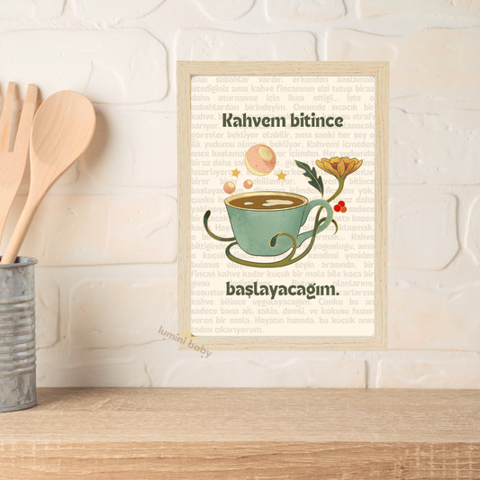 Kahvem Bitince Ahşap Çerçeveli Tekli Mutfak Tablosu